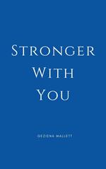 Stronger With You