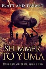 Shimmer to Yuma