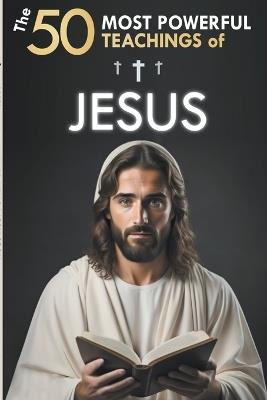 The 50 Most Powerful Teachings of Jesus - Martin - cover