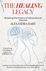 The Healing Legacy - Breaking the Chains of Generational Trauma