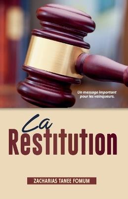 La Restitution: Un Message Important Pour Les Vainqueurs - Zacharias Tanee Fomum - cover