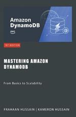 Mastering Amazon DynamoDB: From Basics to Scalability