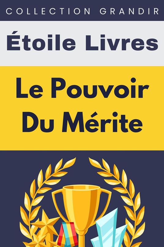 Le Pouvoir Du Mérite