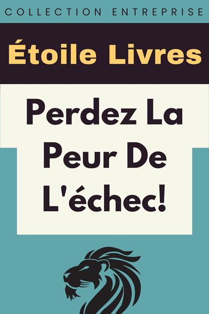 Perdez La Peur De L'échec!