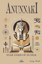 Anunnaki - Star Gods Of Sumer