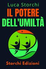 ??Il Potere Dell'umiltà - ?Scopri La Virtù Che Trasformerà La Tua Vita