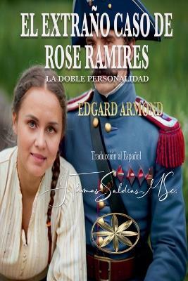 El Extra?o Caso de Rose Ramires: La Doble Personalidadd - Edgard Armond - cover