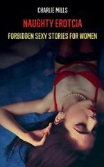 Naughty Erotcia - Forbidden Sexy Stories for Women