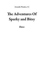 The Adventures Of Sparky and Bitsy