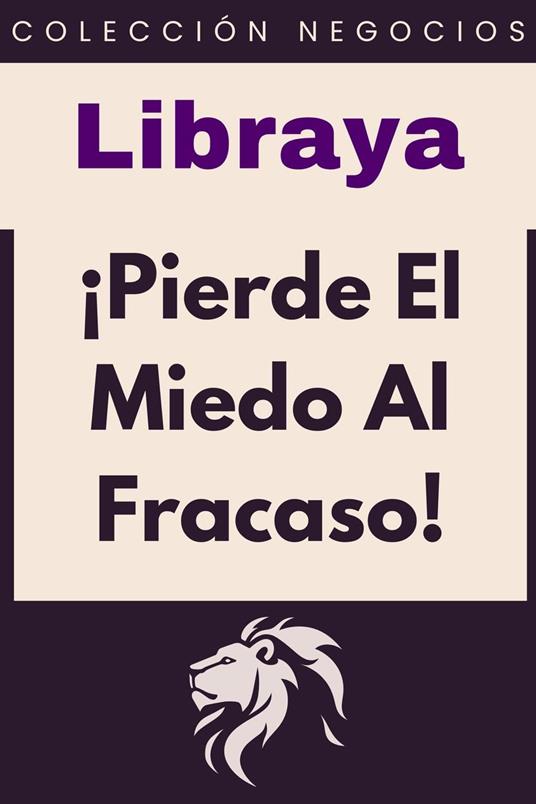 ¡Pierde El Miedo Al Fracaso!