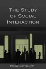 The Study of Social Interaction