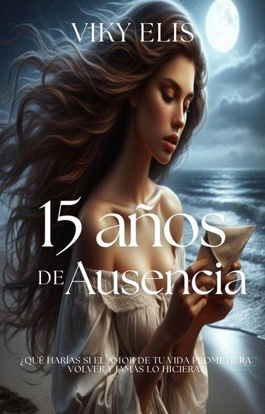 15 Años de Ausencia - Viky Elis - ebook