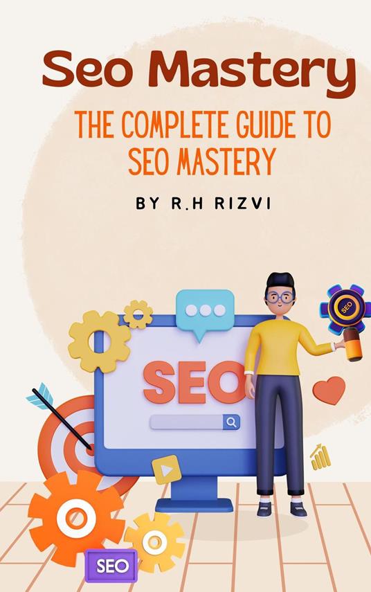 The Complete Guide to SEO Mastery