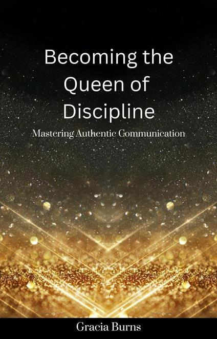 Becoming The Queen of Discipline