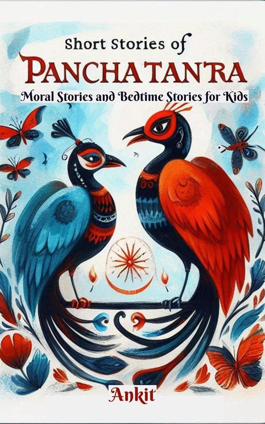 Short Stories of Panchatantra: Moral Stories and Bedtime Stories for Kids - Ankit - ebook