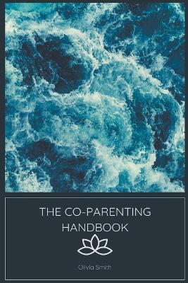 The Co-Parenting Handbook - Olivia Smith - cover