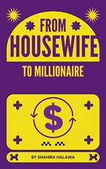 From Housewife to Millionaire