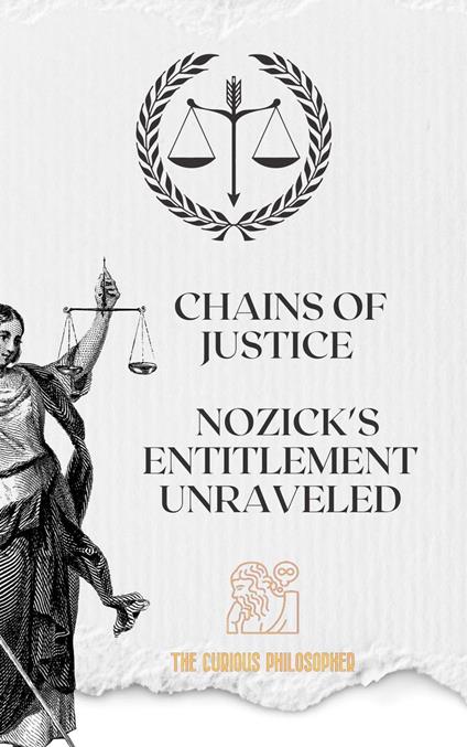 Chains of Justice: Nozick's Entitlement Unraveled