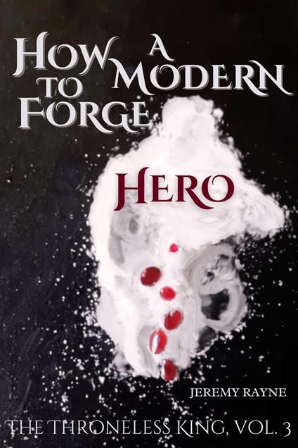 How to Forge a Modern Hero