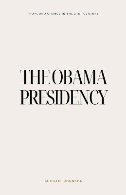 The Obama Presidency - Michael Johnson - cover