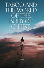 Taboo and The World of The Body of Christ.