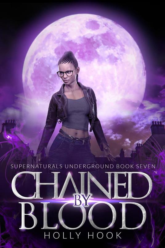 Chained By Blood [Supernaturals Underground, Book 7] - Holly Hook - ebook