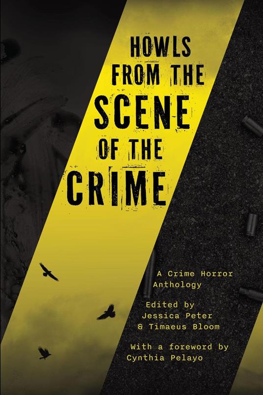 Howls from the Scene of the Crime: A Crime Horror Anthology