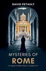 Mysteries of Rome: 33 Hidden Stories from a Sacred City