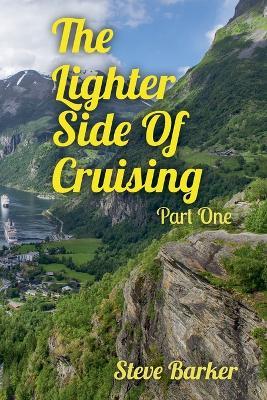 The Lighter Side Of Cruising Part One - Stephen Barker - cover