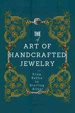 The Art of Handcrafted Jewelry: From Raffia to Sterling Silver