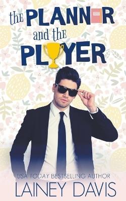 The Planner and the Player - Lainey Davis - cover