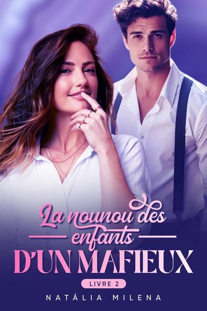 La nounou des enfants d’un mafieux livre 2 - Natália Milena - ebook