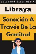 Sanación A Través De La Gratitud