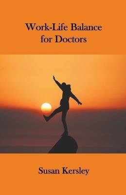 Work-Life Balance for Doctors - Susan Kersley - cover