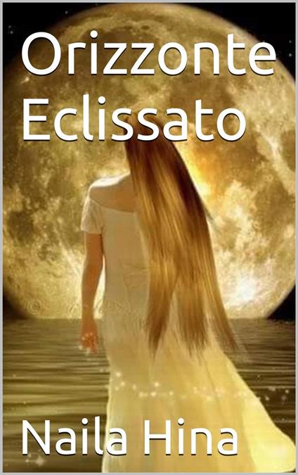 Orizzonte Eclissato - ????? ???,Naila Hina - ebook