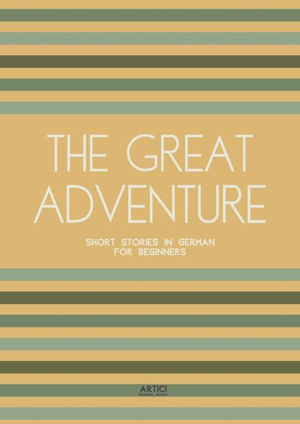 The Great Adventure: Short Stories in German for Beginners
