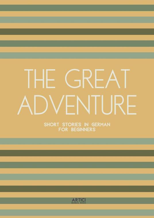 The Great Adventure: Short Stories in German for Beginners