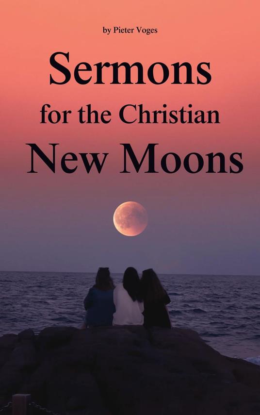 Sermons for the Christian New Moons