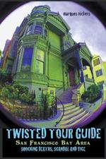 Twisted Tour Guide San Francisco Bay Area