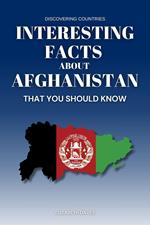 Interesting Facts About Afghanistan That You Should Know