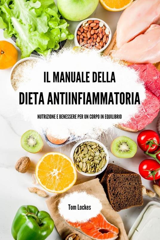 Il manuale della dieta antiinfiammatoria - Tom Lockes - ebook