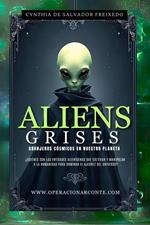 Aliens Grises - Granjeros Cósmicos En Nuestro Planeta: ¿Quiénes Son Las Entidades Alienígenas Que Cultivan Y Manipulan A La Humanidad Para Dominar El Ajedrez Del Universo?