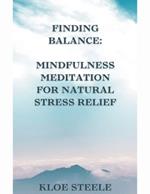 Finding Balance: Mindfulness Meditation for Natural Stress Relief