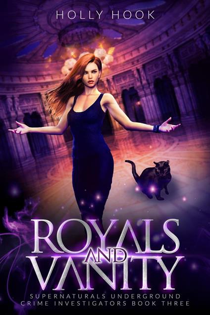 Royals and Vanity [Supernaturals Underground: Crime Investigators: Book 3] - Holly Hook - ebook