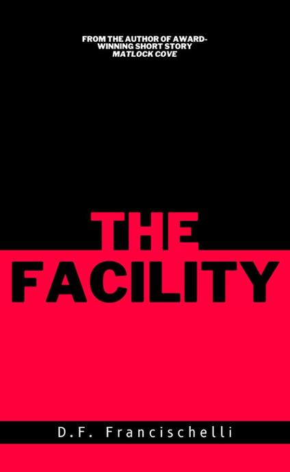 The Facility - D.F. Francischelli - ebook