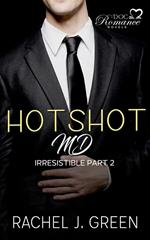 Hotshot MD - Irresistible - Part 2