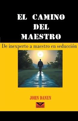 El camino del maestro - John Danen - cover