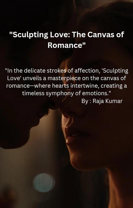 Sculpting Love : The canvas of Romance