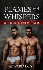 Flames and Whispers 2: Gay Romance of Love and Destiny