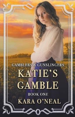 Katie's Gamble - Kara O'Neal - cover